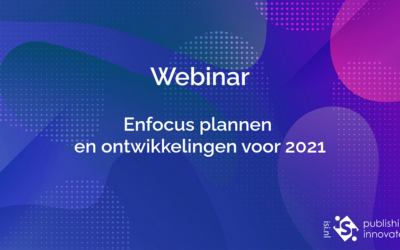 Webinar Enfocus plannen en ontikkelingen voor 2021